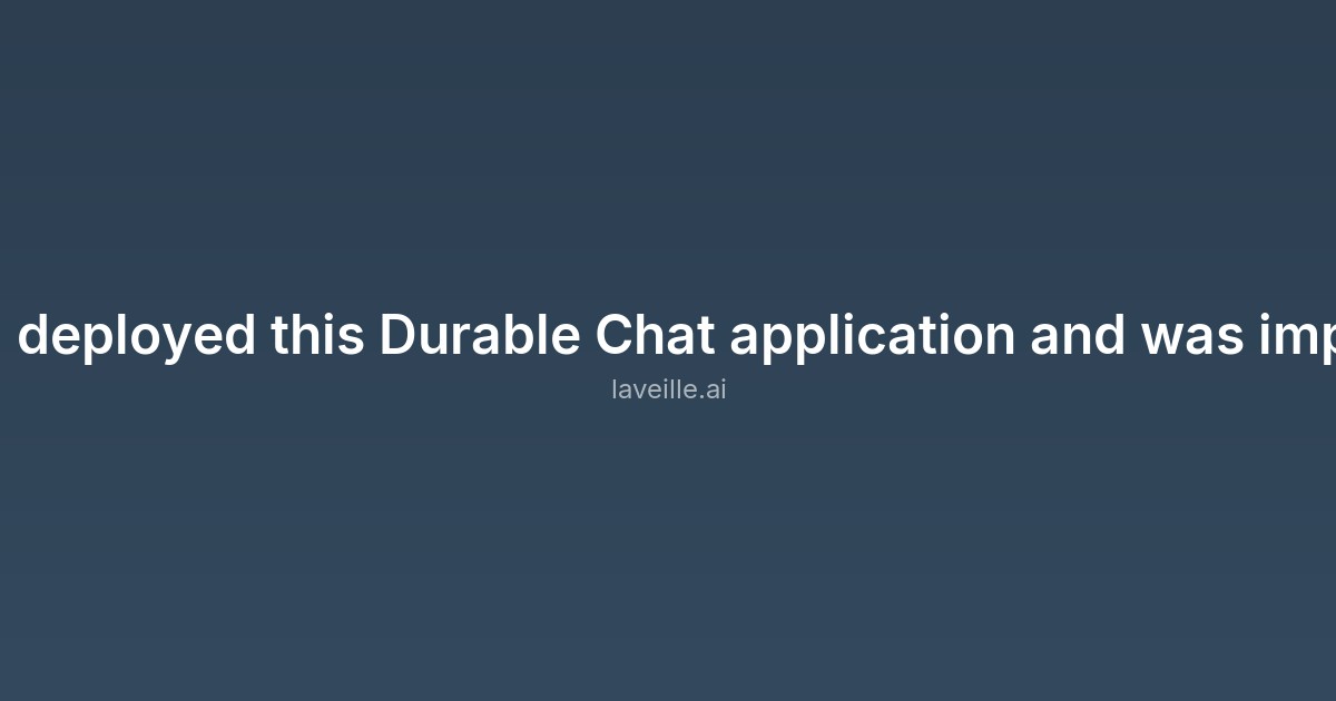 Today I deployed this Durable Chat application and was impressed