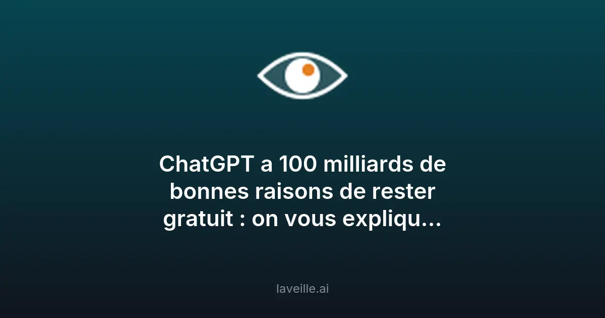 Pourquoi ChatGPT reste gratuit malgré 100 milliards de coûts