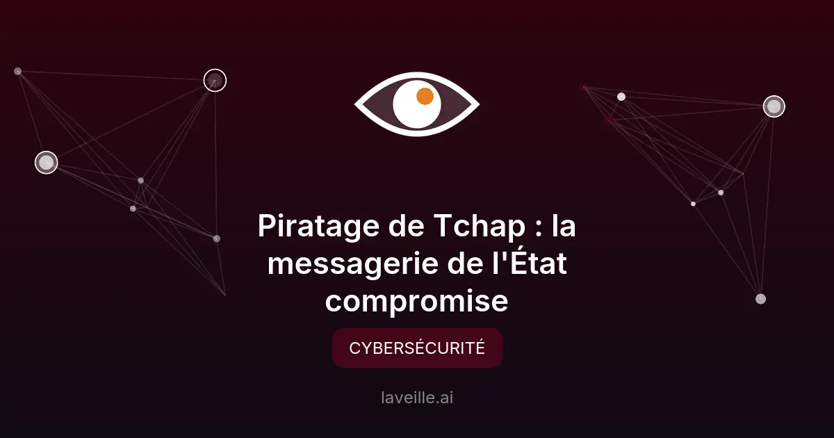 Piratage de Tchap : la messagerie de l'État compromise