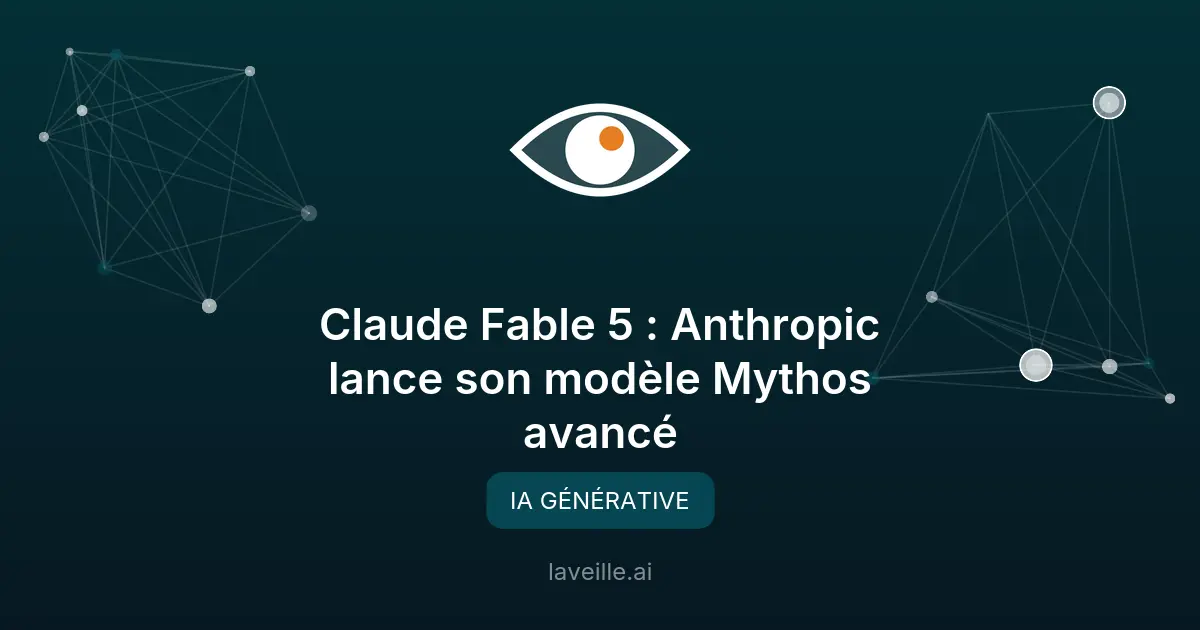Claude Fable 5 : Anthropic lance son modèle Mythos avancé