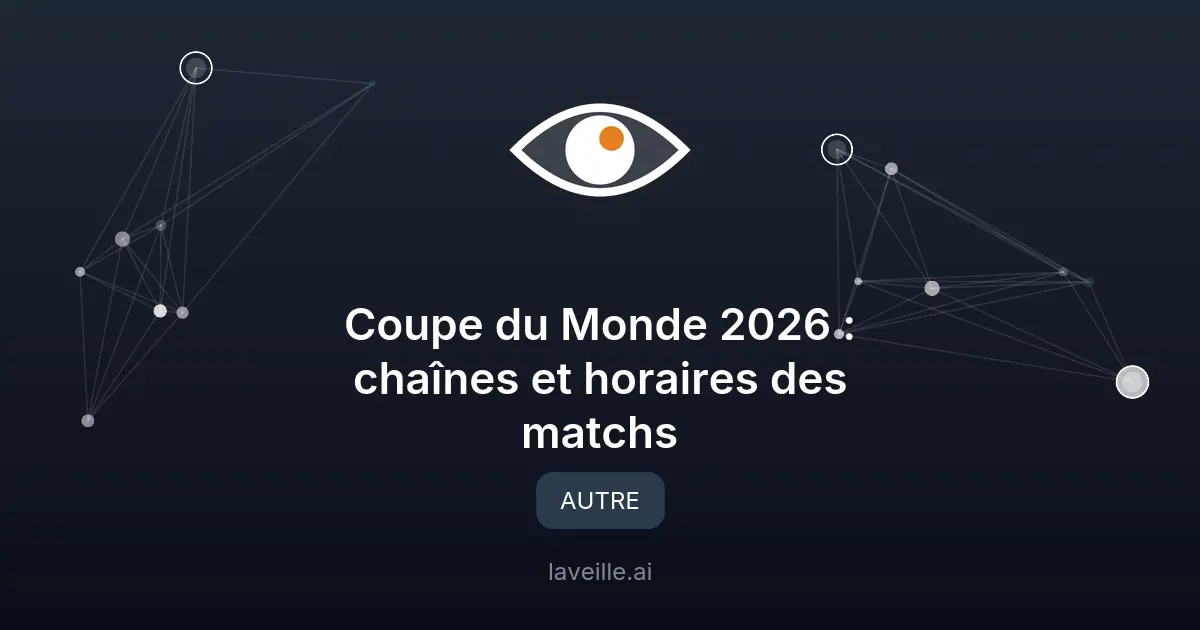 Coupe du Monde 2026 : chaînes et horaires des matchs