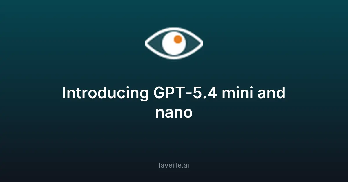 GPT-5.4 mini et nano : des versions rapides pour le codage