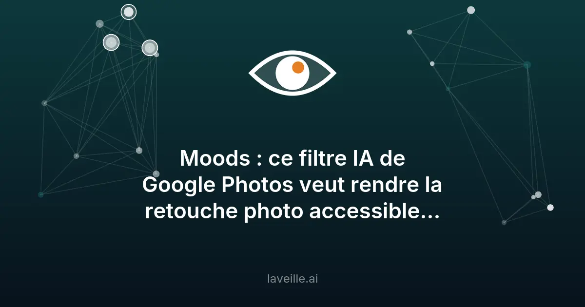 Google Photos Moods : retouche photo IA simplifiée