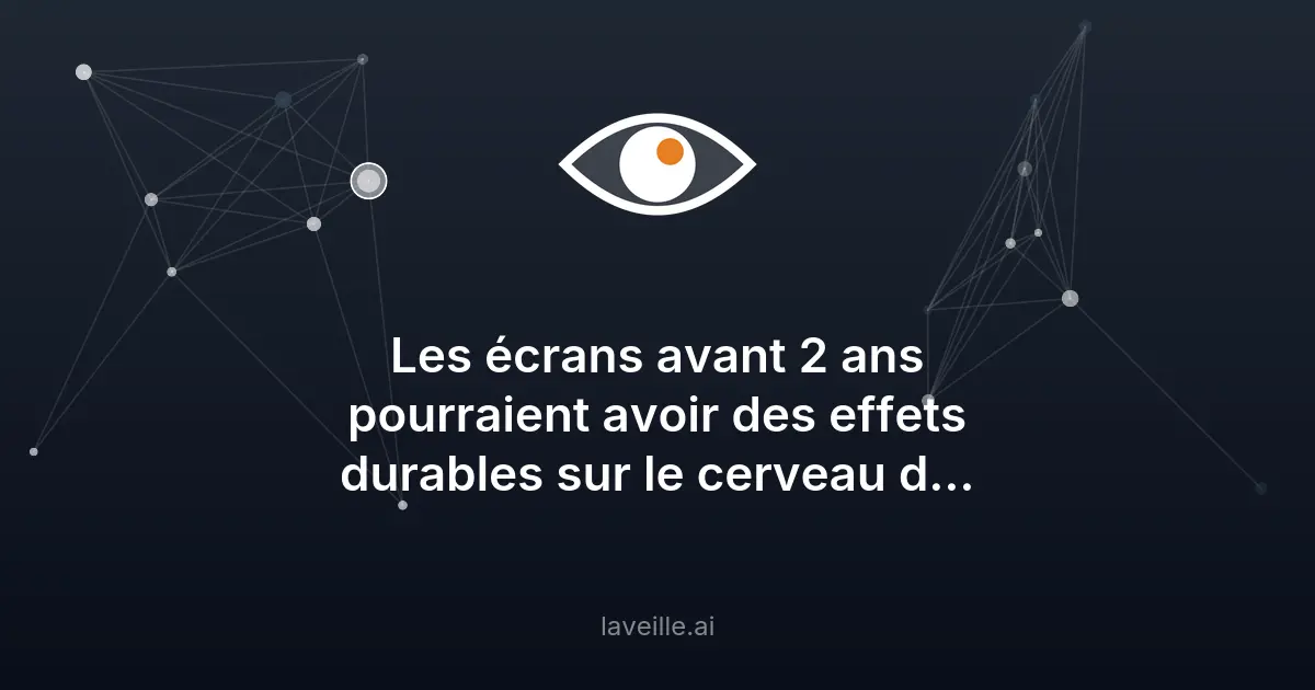 Écrans avant 2 ans : risques pour le cerveau des bébés