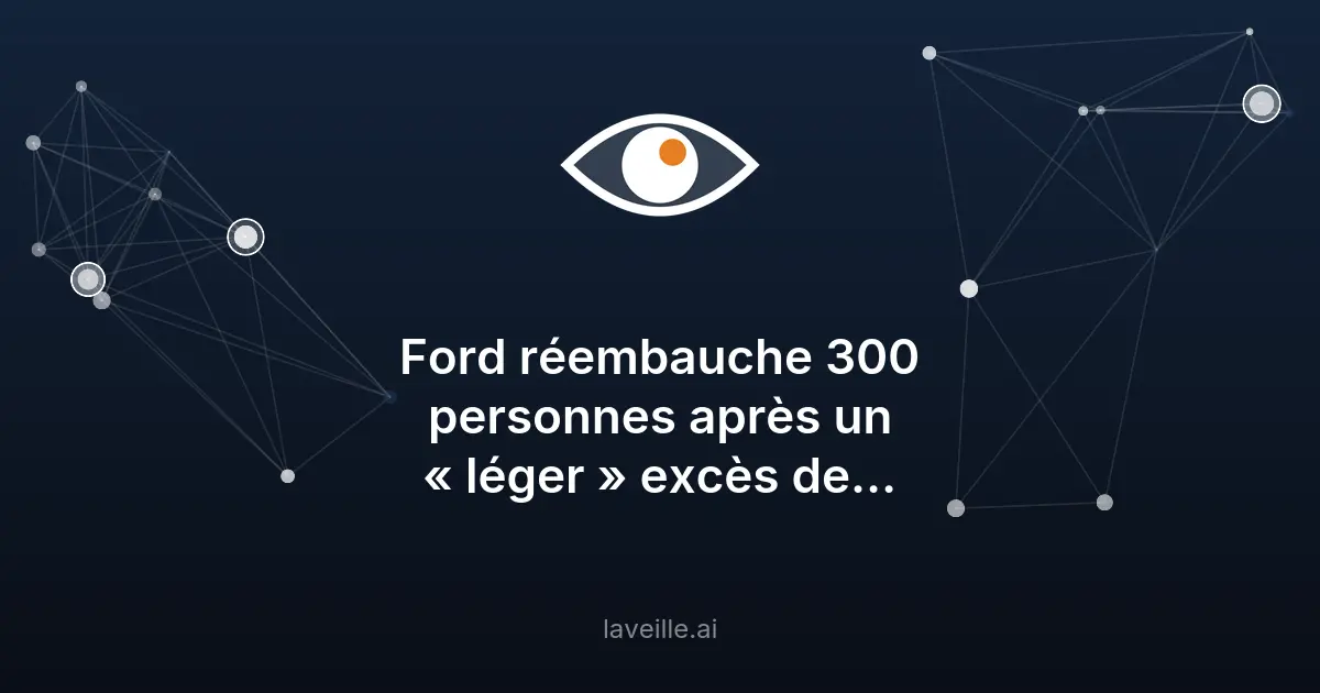 Ford réembauche 300 inspecteurs après échec de l'IA