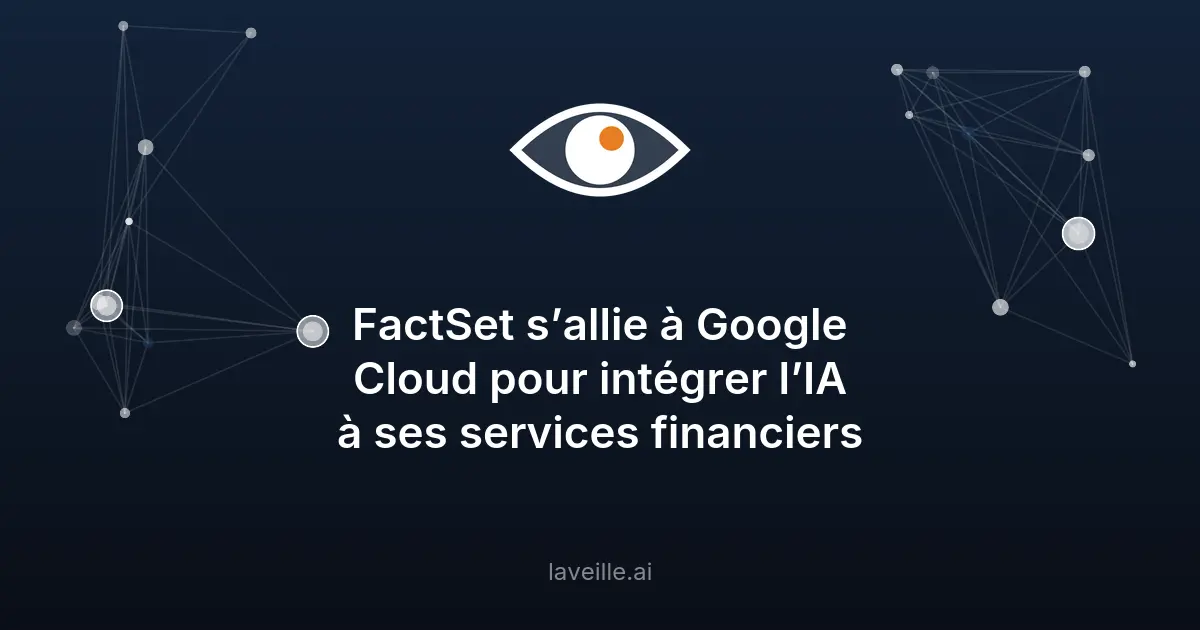 FactSet et Google Cloud unis pour l'IA financière