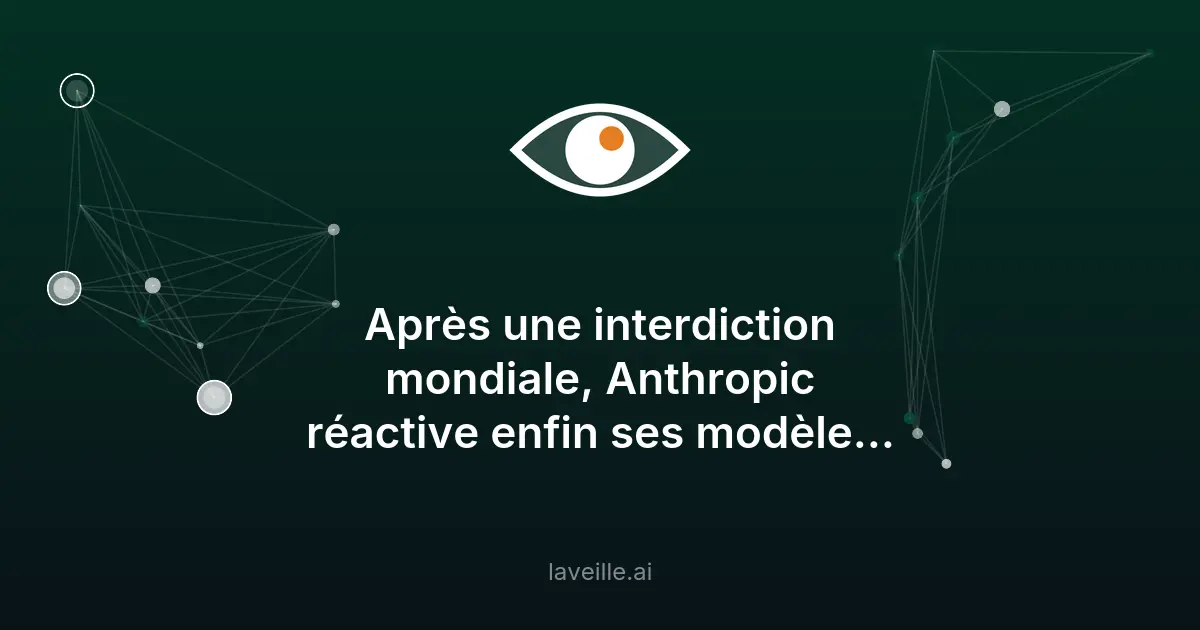 Anthropic réactive ses modèles d'IA après une interdiction