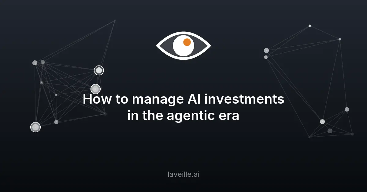 Gérer les investissements en IA dans l'ère agentique