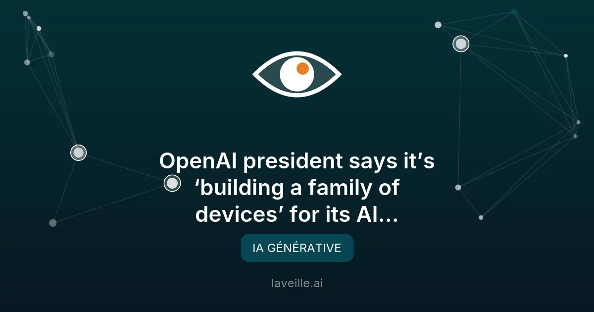 OpenAI prépare des dispositifs matériels pour ses IA