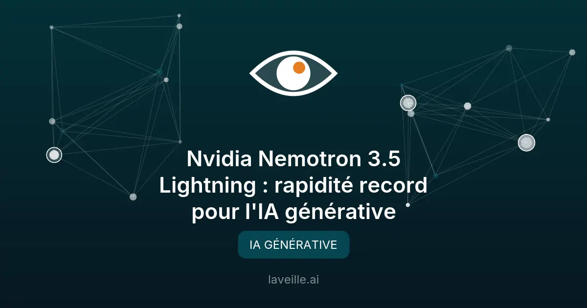 Nvidia Nemotron 3.5 Lightning : rapidité record pour l'IA générative
