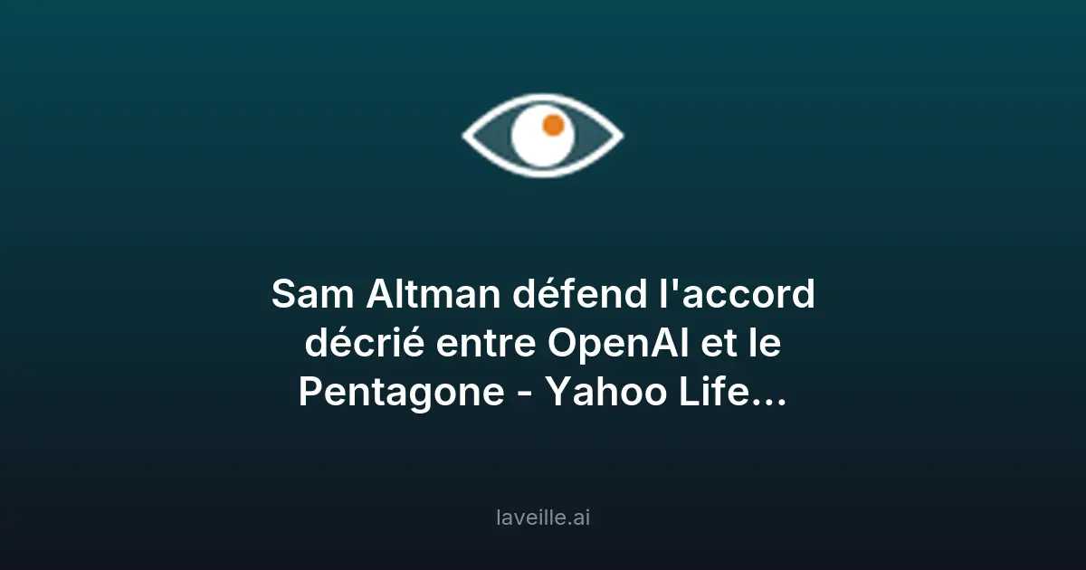 Sam Altman défend l'accord OpenAI-Pentagone