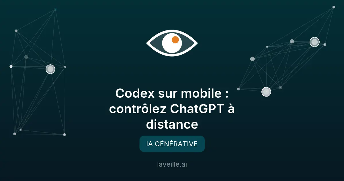 Codex sur mobile : contrôlez ChatGPT à distance